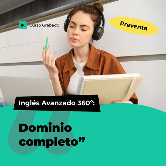 Inglés Avanzado 360º: "Dominio completo"
